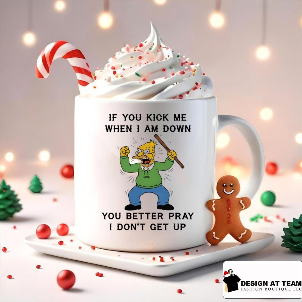 Grandpa if you kick me when I am down you better pray I don’t get up shirt