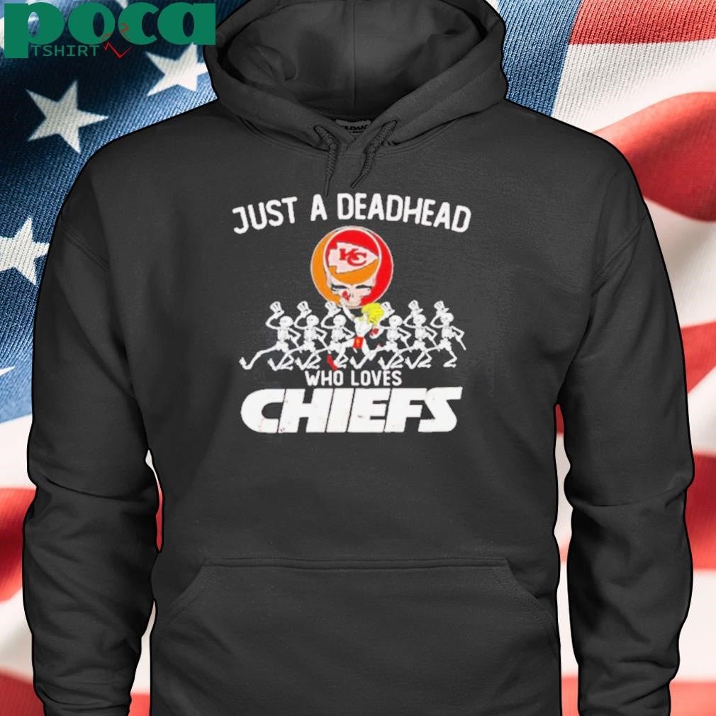 Grateful Dead Just a Deadhead Who Loves Kansas City Chiefs shirt