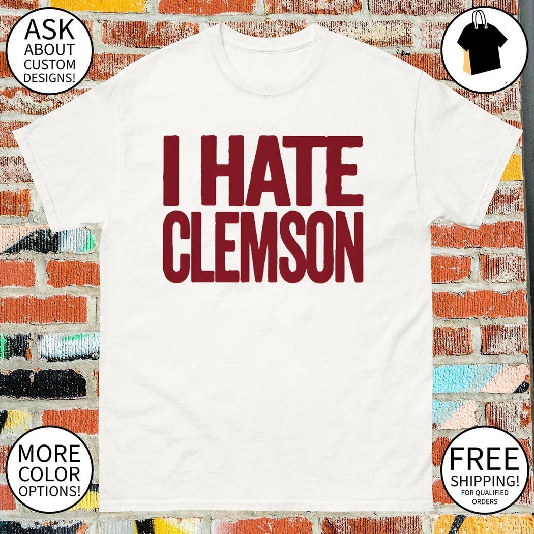 Greg Clark I hate clemson shirt