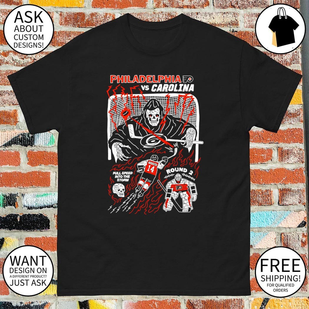 Grim Reaper Philadelphia Flyers vs Carolina Hurricanes Round 2 full speed into the storm shirt