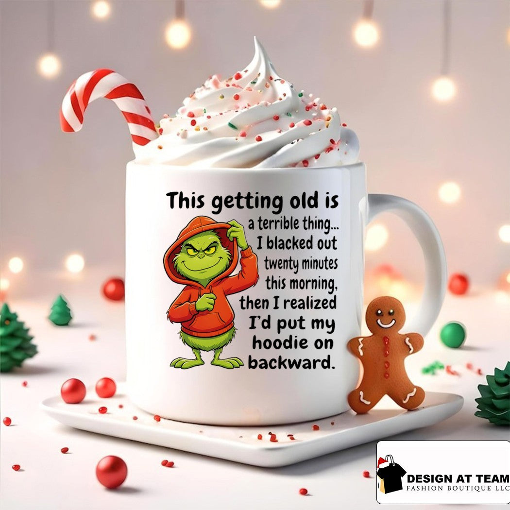 Grinch this getting old is a terrible thing I blacked out twenty minutes this morning shirt
