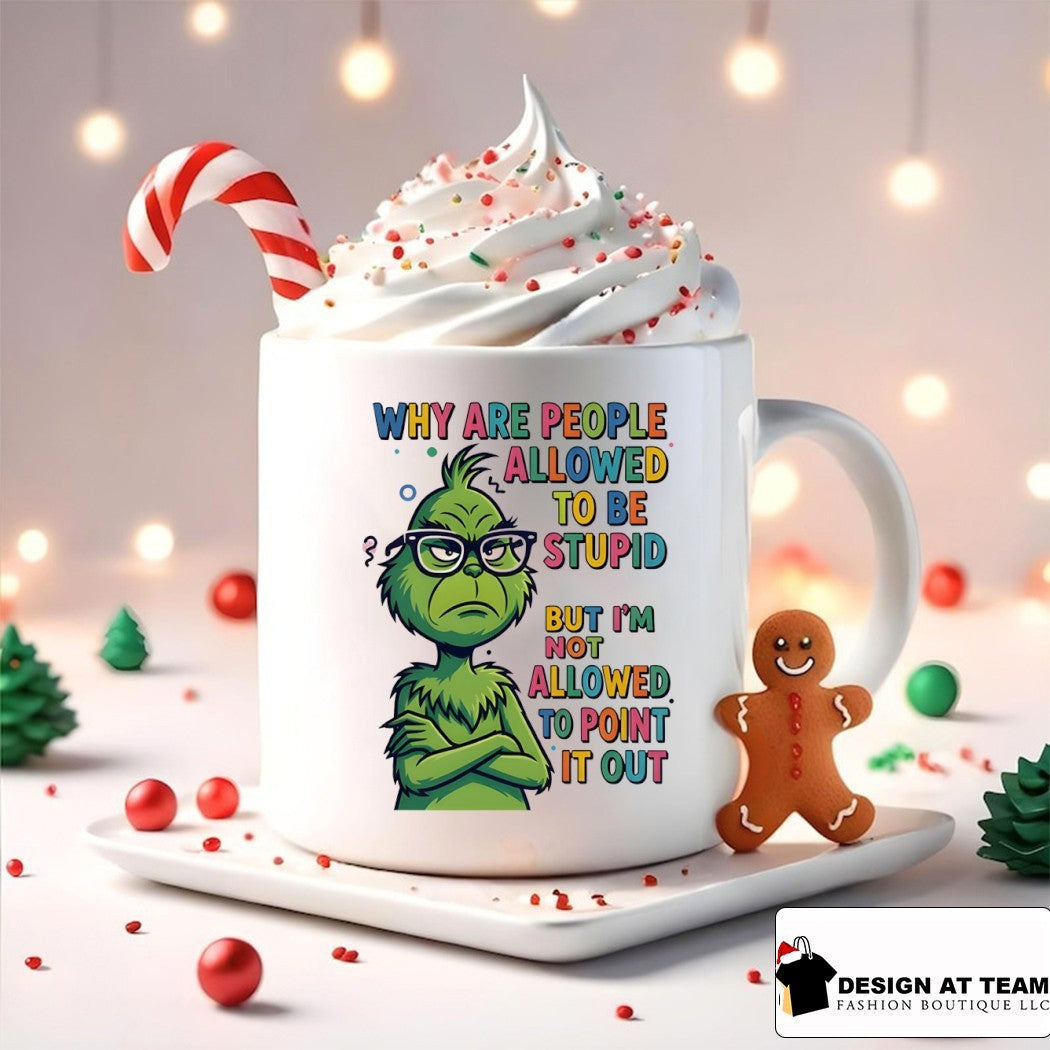 Grinch why are people allowed to be stupid but I’m not allowed to point it out shirt