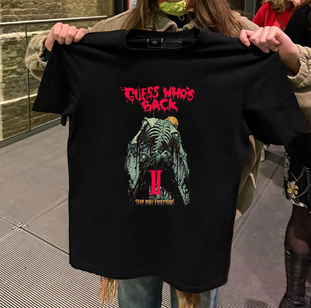 Guess Who’s Back II Send More Everything Skeleton Zombie Horror shirt