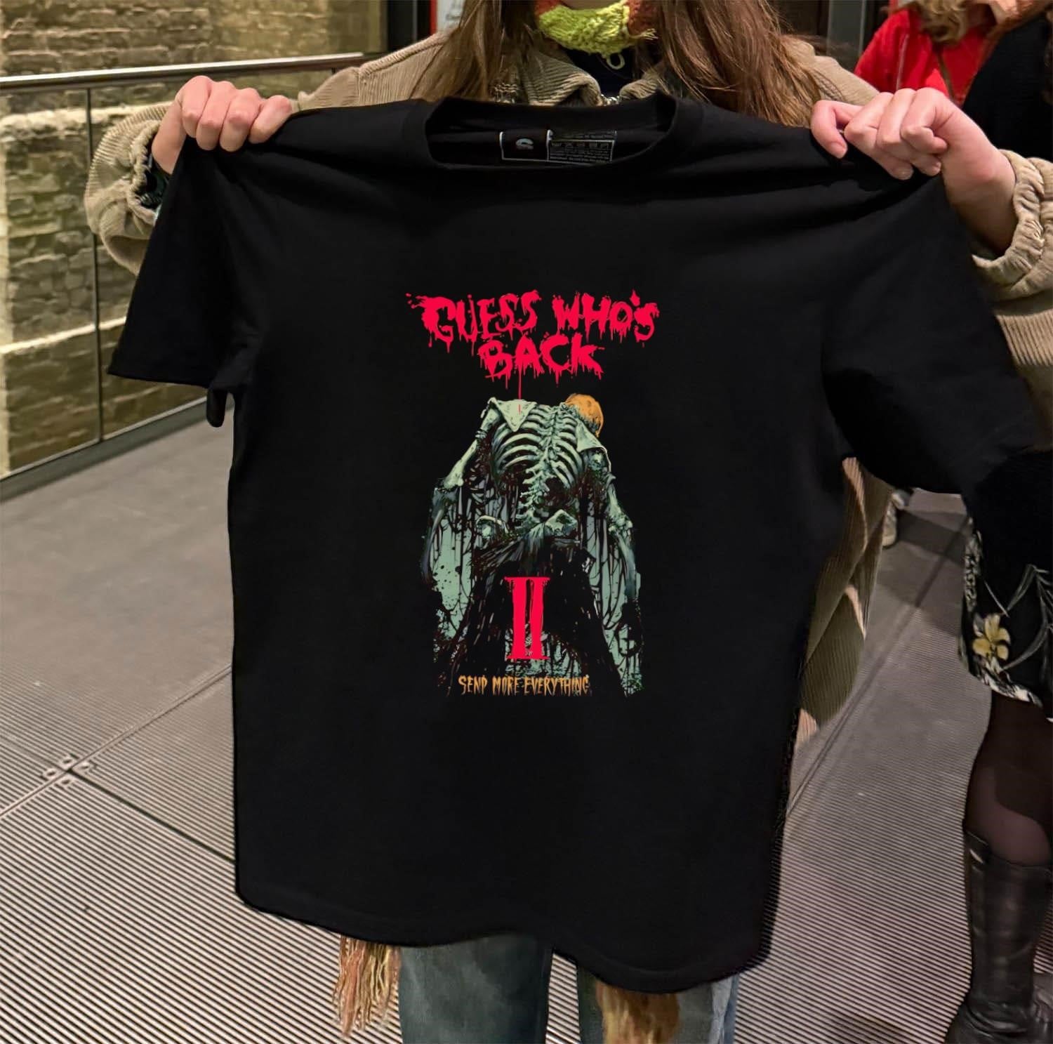 Guess Who’s Back II Send More Everything Skeleton Zombie Horror shirt