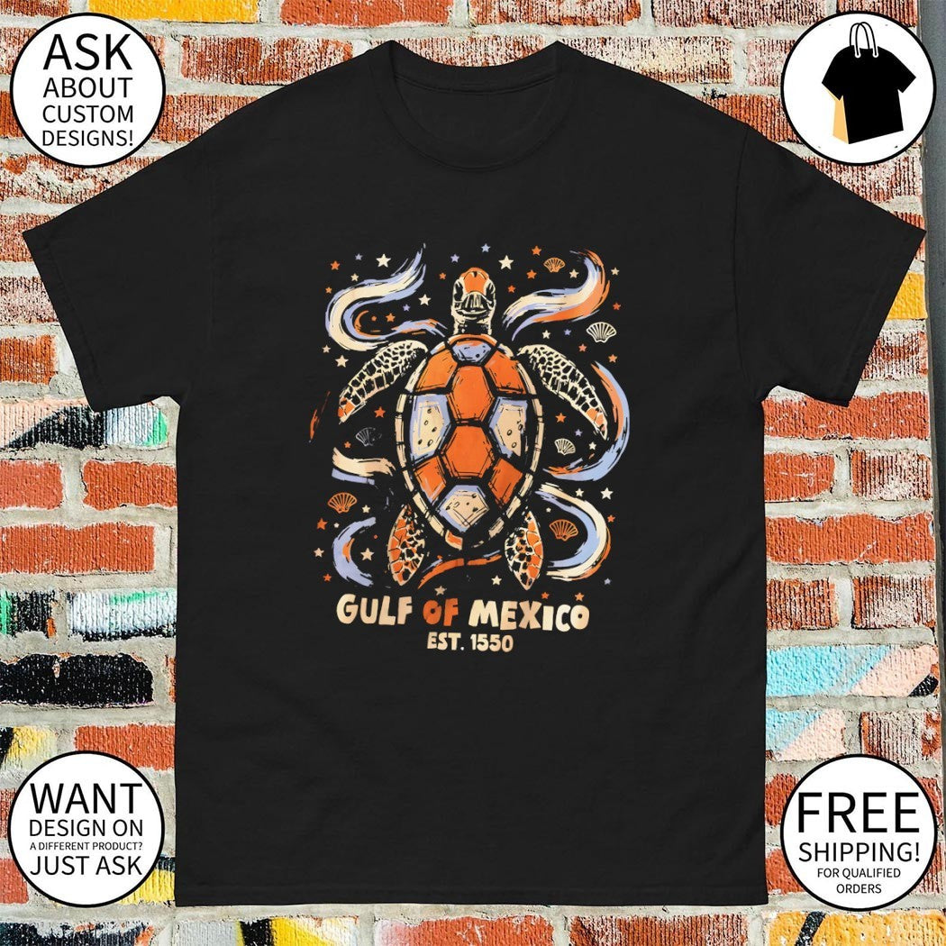 Gulf of Mexico Sea Turtle est 1550 shirt
