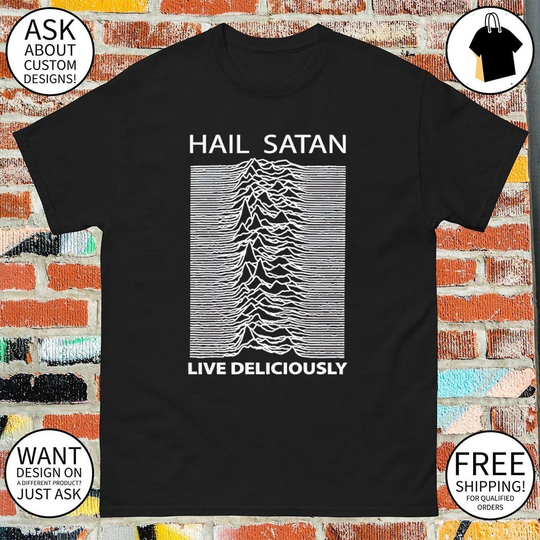 Hail Satan Live Deliciously Unknown Pleasures Parody shirt