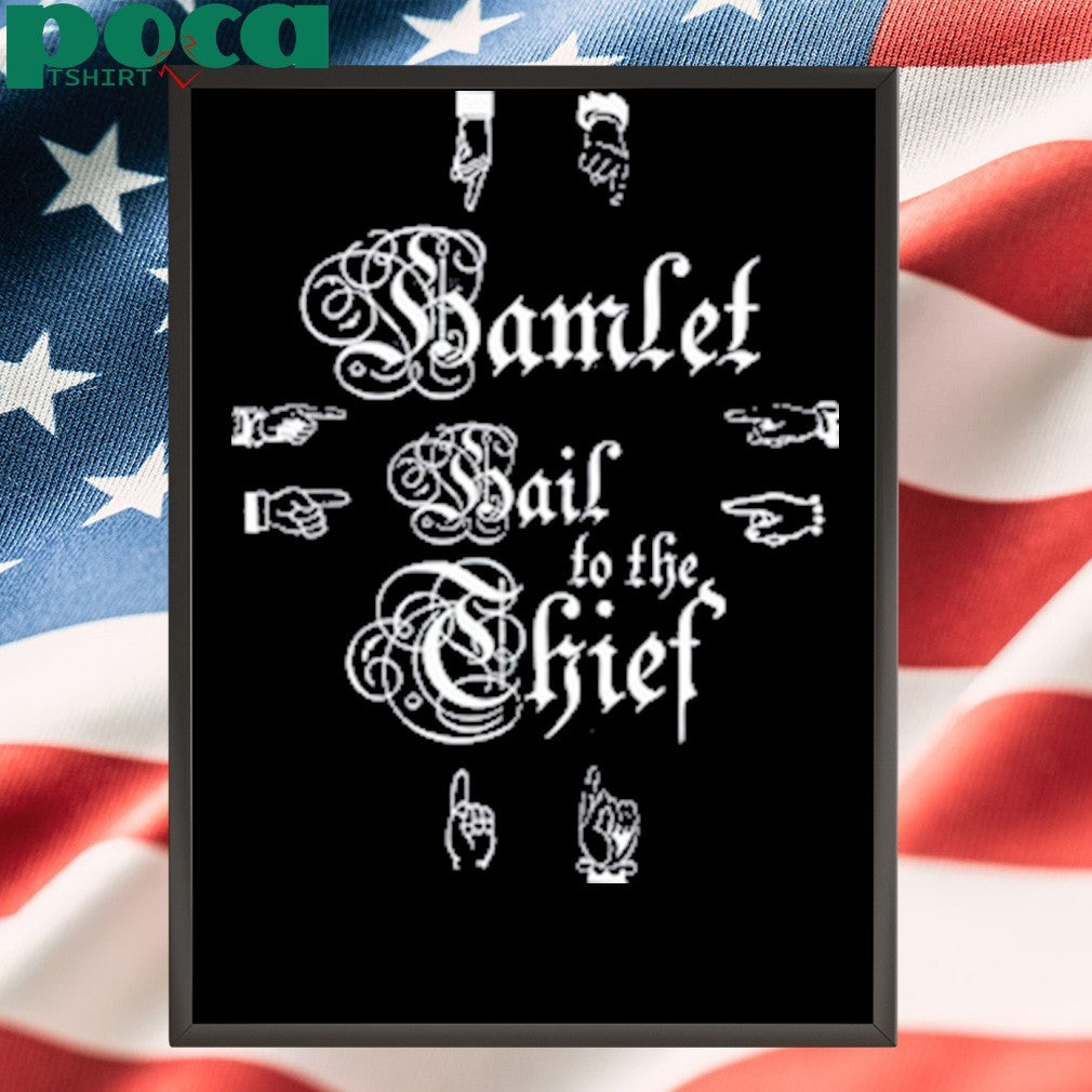 Hamlet Hail To The Thief Shirt