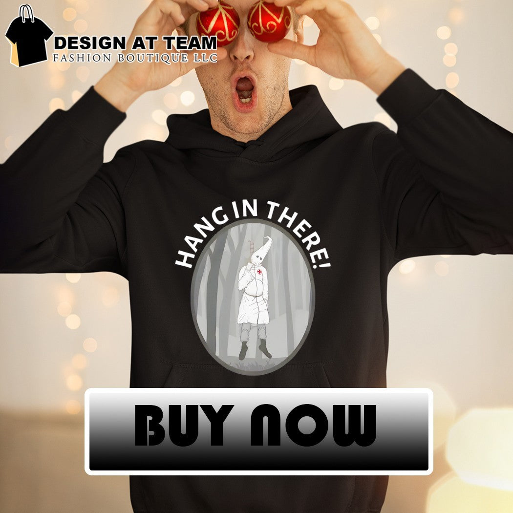Hang In There Anti-KKK Unisex shirt