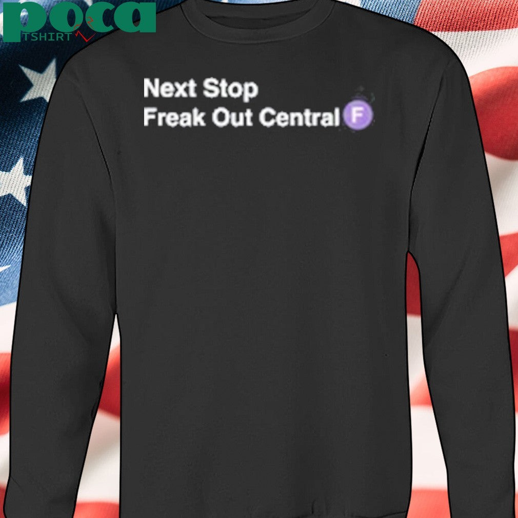 Hannah (Han) Next Stop Freak Out Central F Shirt