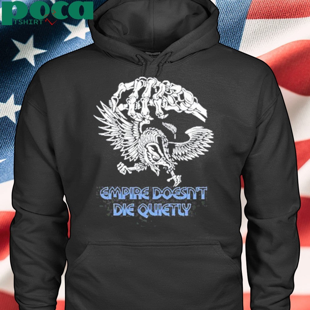 Hasandpiker Empire Doesn’t Die Shirt