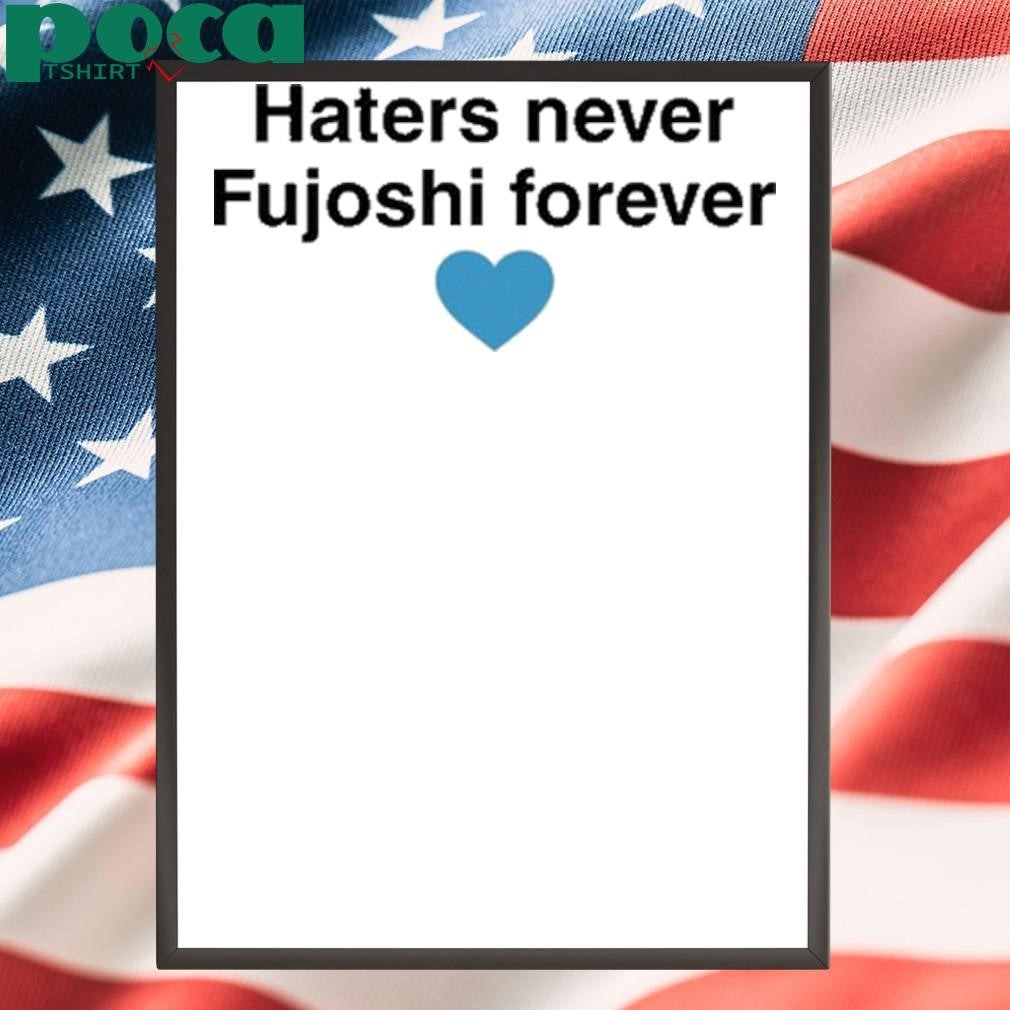 Haters Never Fujoshi Forever Shirt