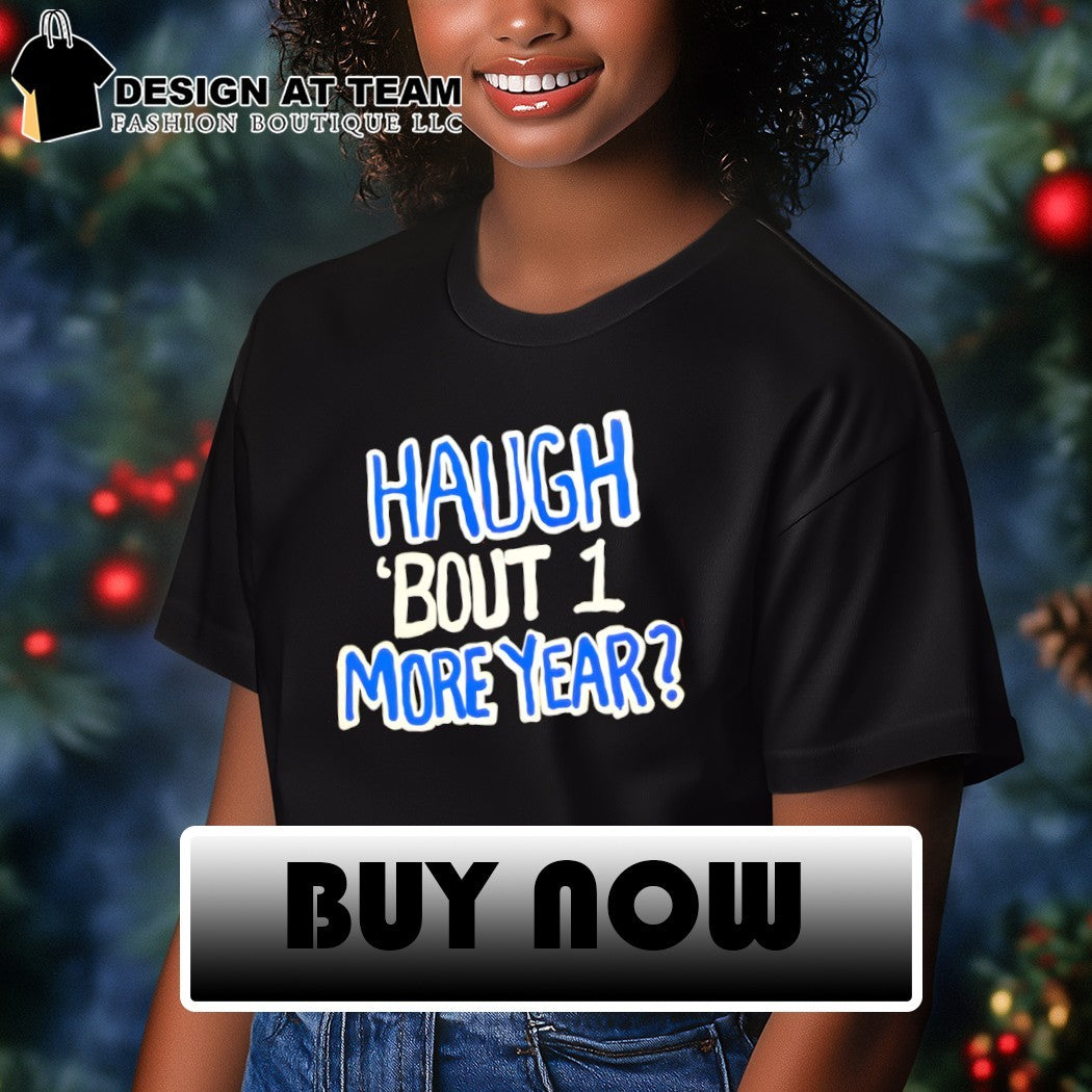 Haugh ’bout 1 more year Florida Gators 2026 shirt