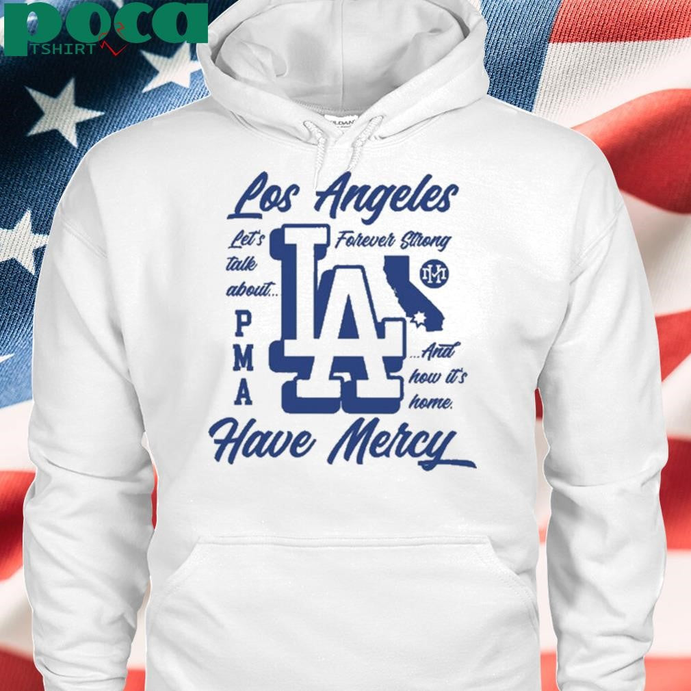 Have Mercy Let’s Talk About Los Angeles T-Shirt
