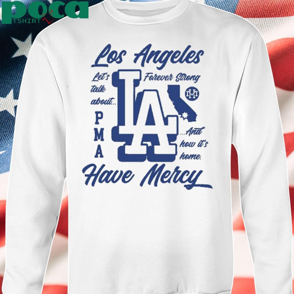 Have Mercy Let’s Talk About Los Angeles T-Shirt