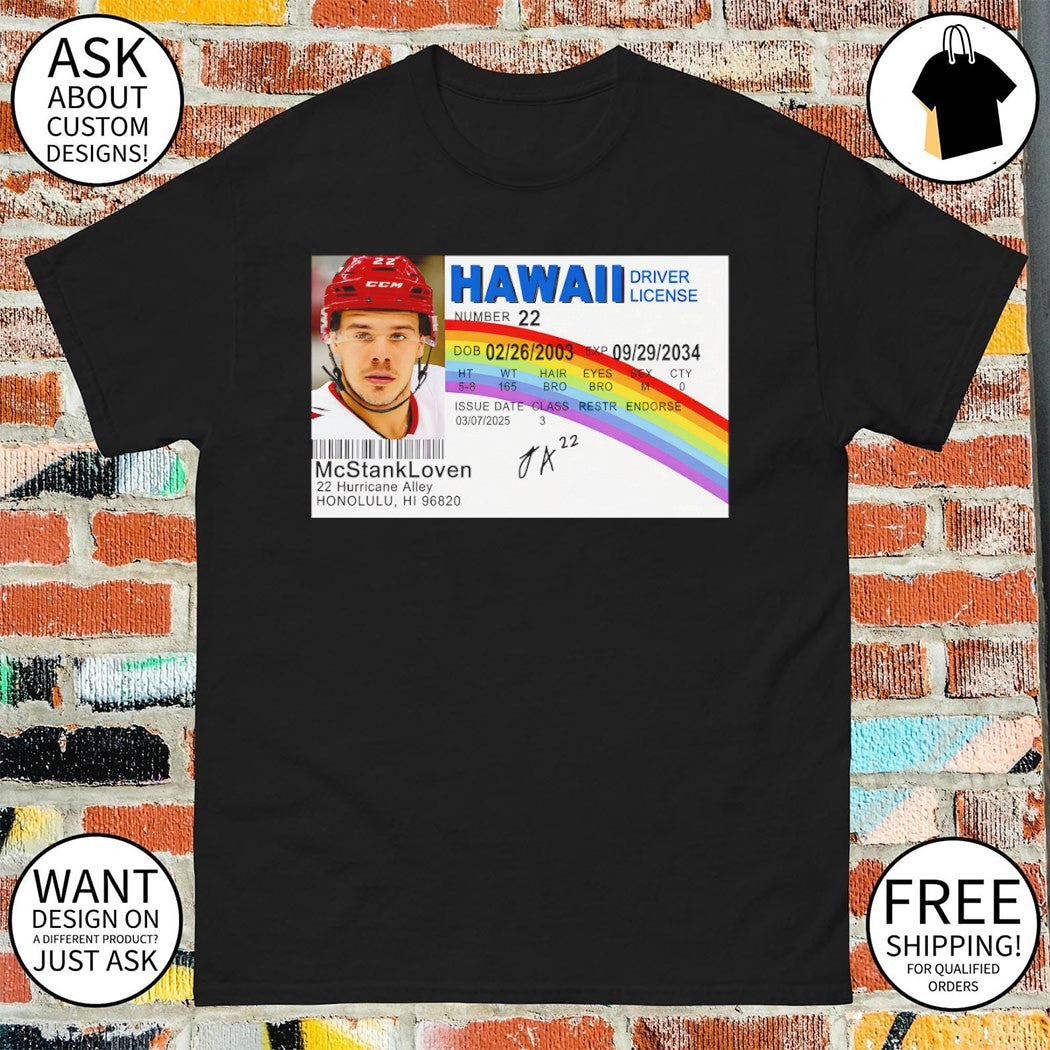 Hawaii Driver License McStankLoven 22 Hurricane Alley Honolulu HI 96820 card shirt