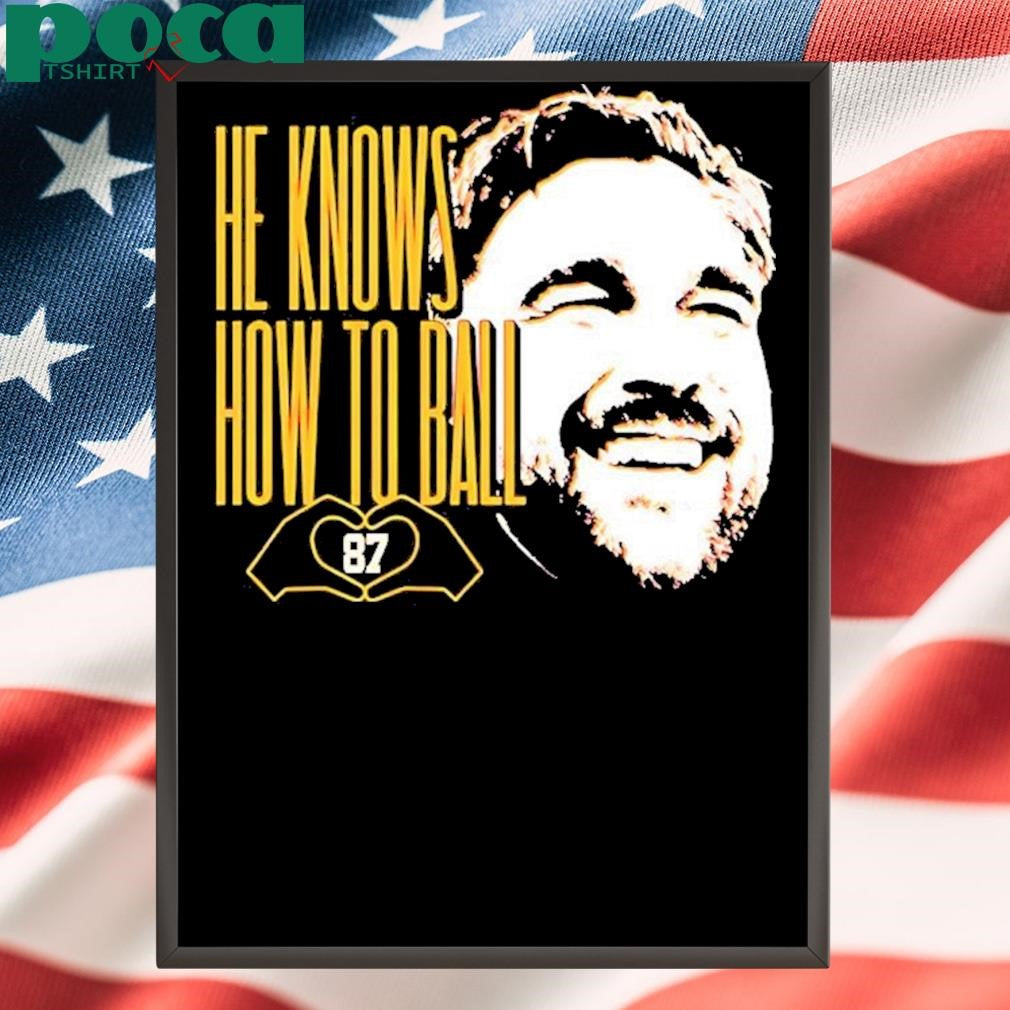 He Knows How To Ball Travis Kelce Kansas City Chiefs Shirt