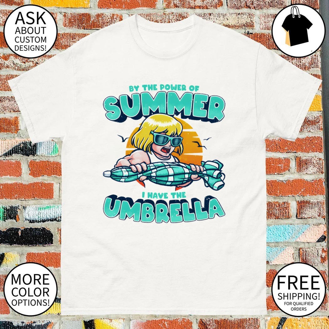 He-Man by the Power of Summer I have Umbrella cartoon shirt