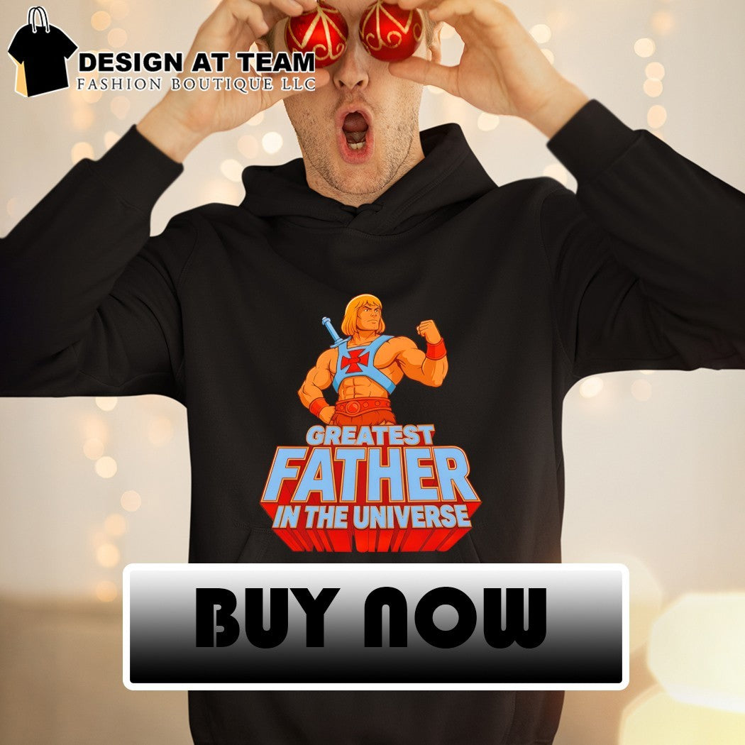 He-man The Greatest Father in The Universe shirt
