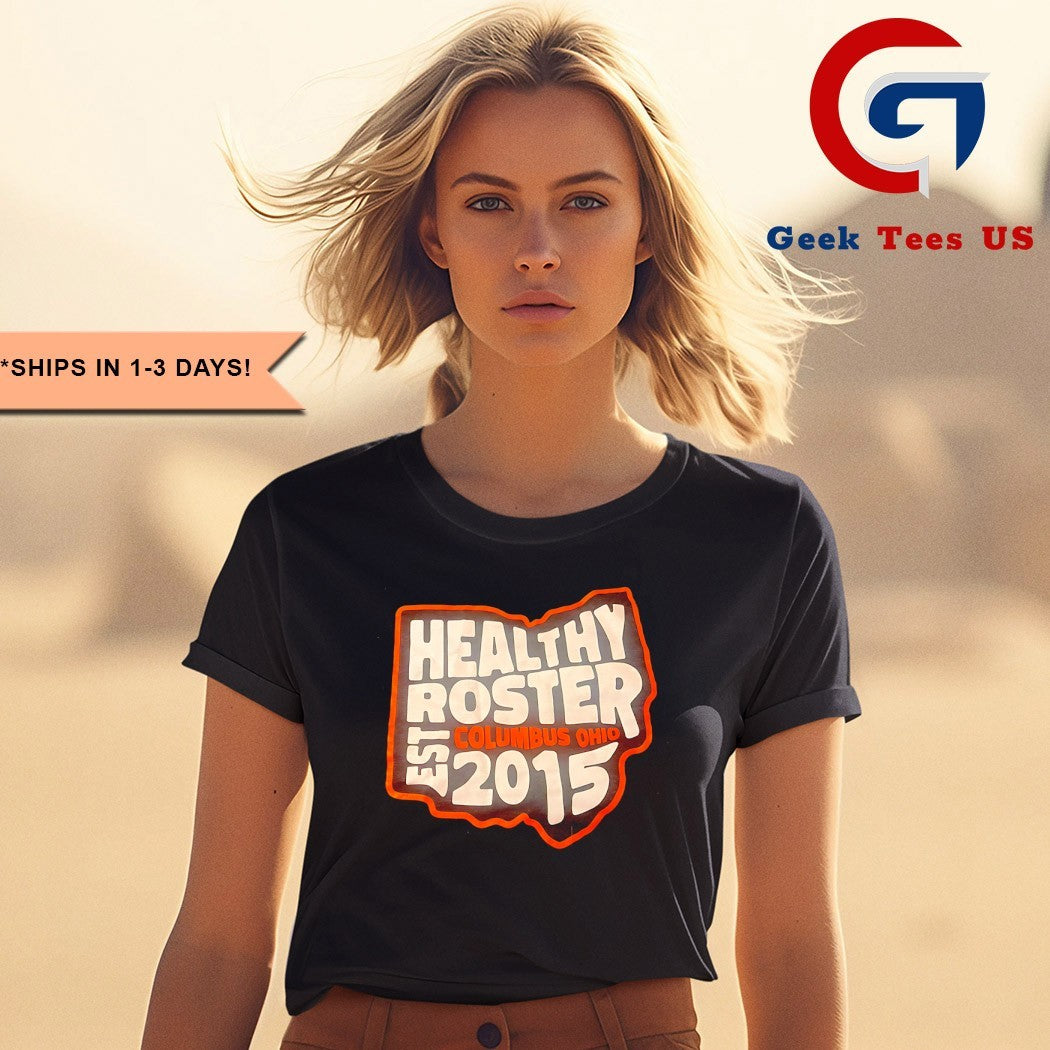 Healthy Roster Columbus Ohio est 2015 shirt