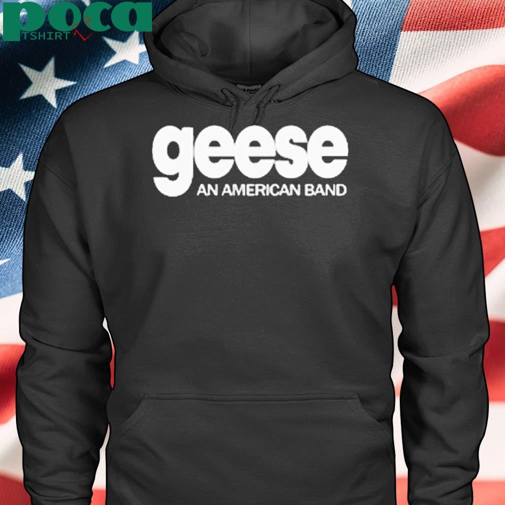 Hello Geese An American Shirt
