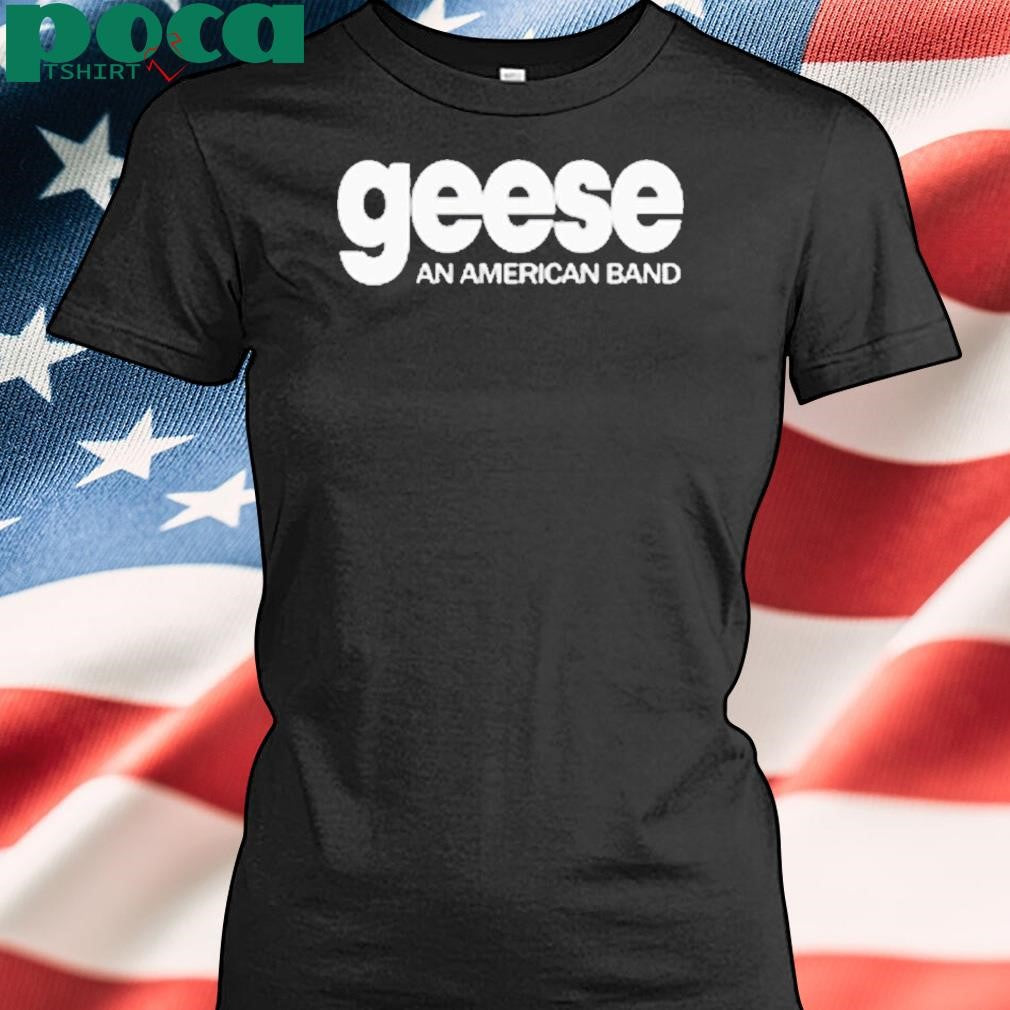 Hello Geese An American Shirt
