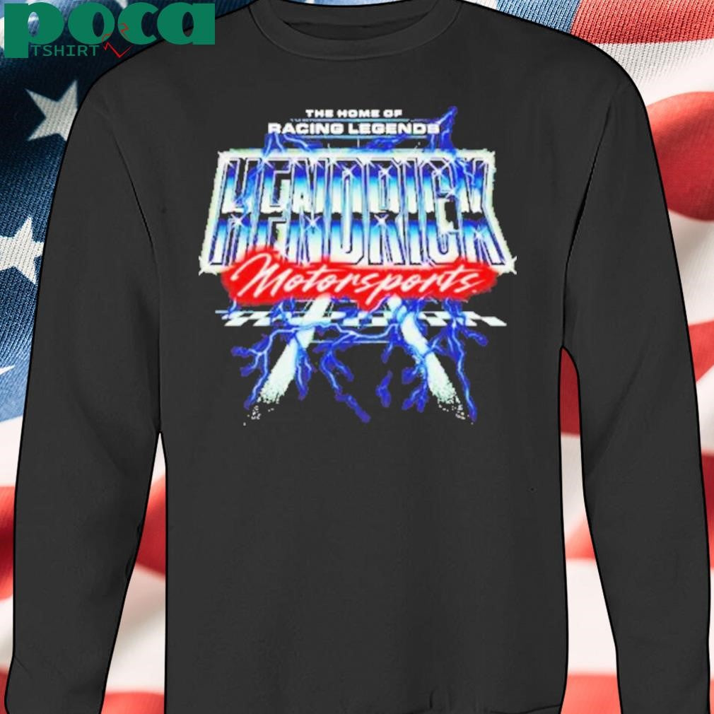 Hendrick Motorsports Home of Racing Legends shirt