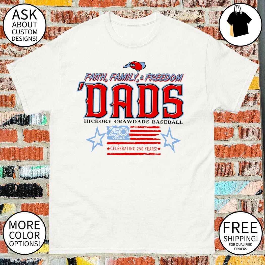 Hickory Crawdads Faith Family and Freedom Dads hickory crawdads baseball shirt