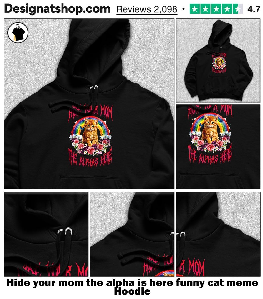 Hide your mom the alpha is here funny cat meme shirt