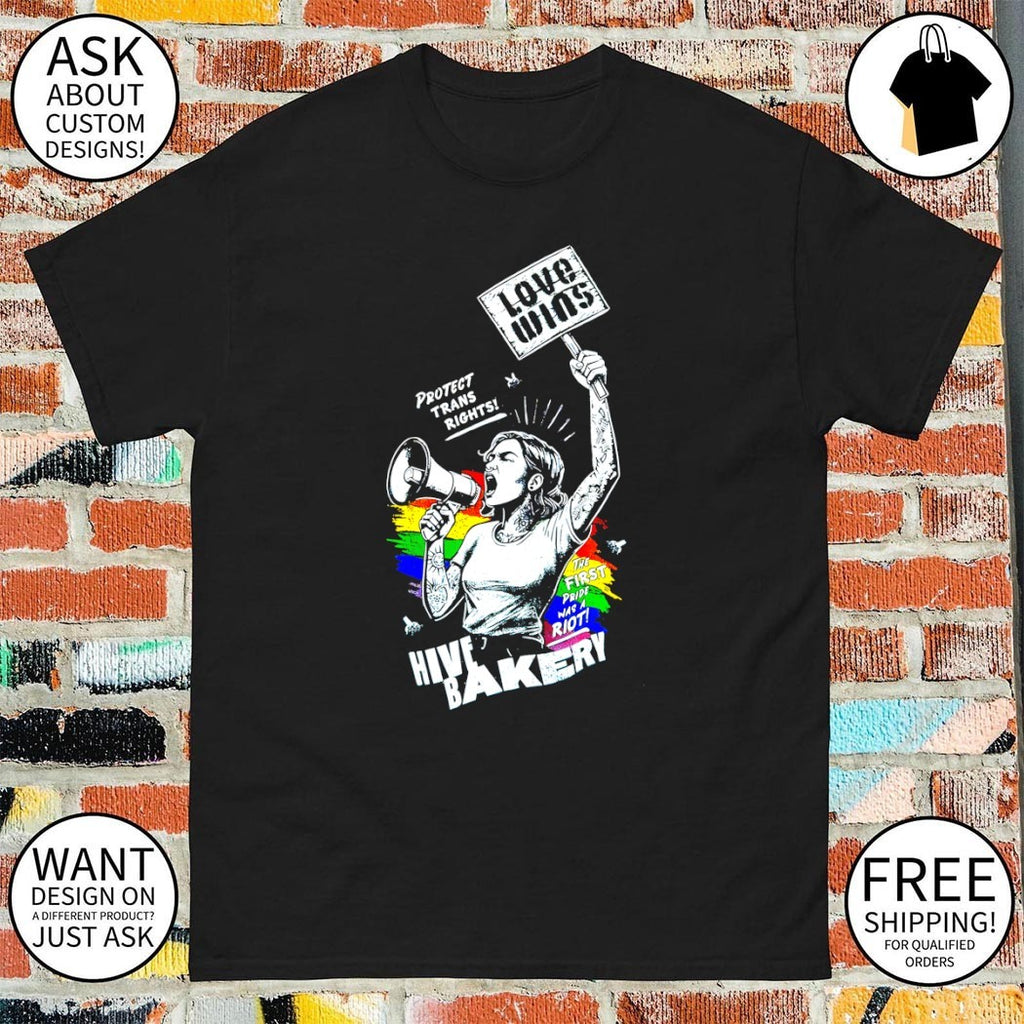 Hive banker love wins protect trans rights the first pride was a riot shirt