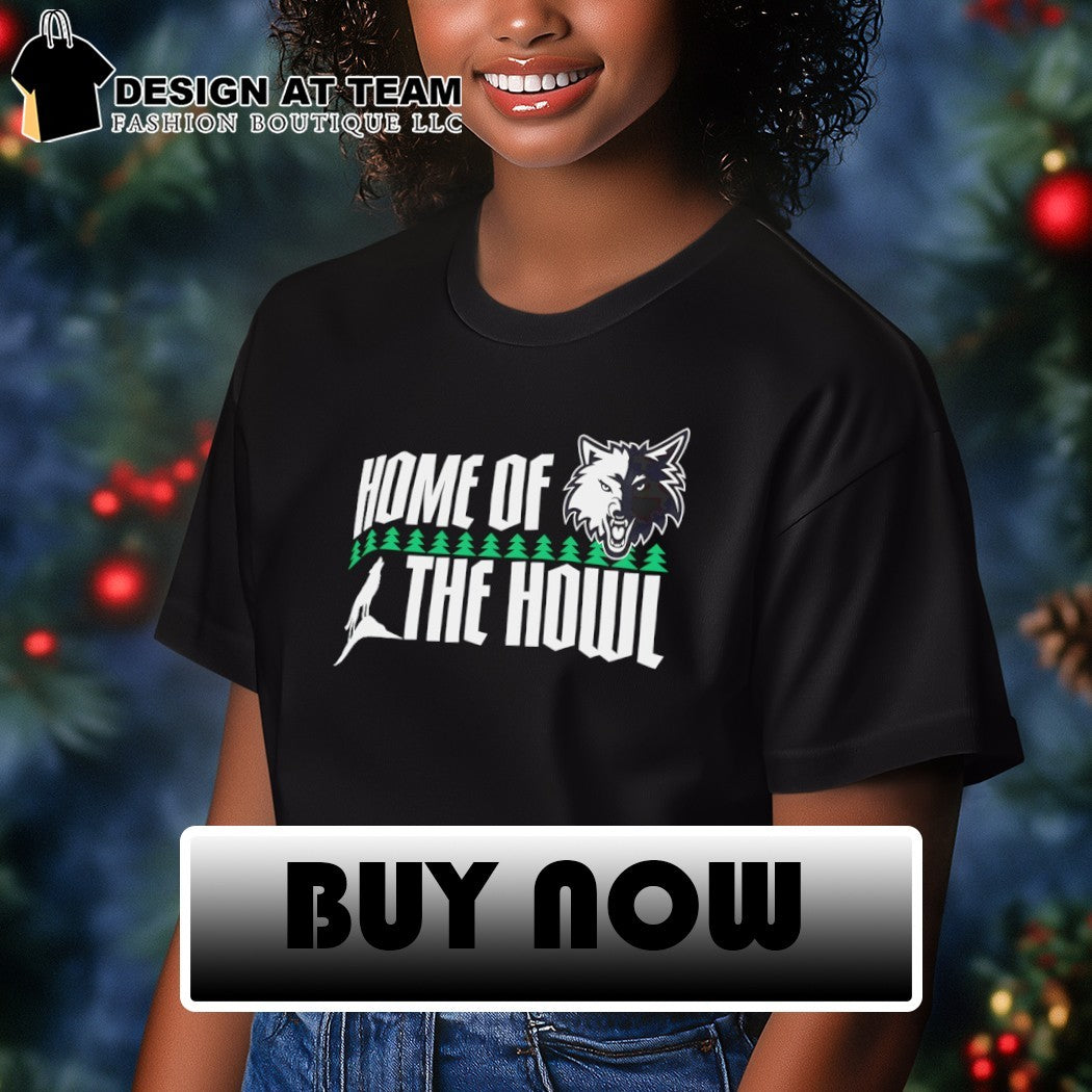 Home Of The Howl Minnesota Timberwolves Basketball 2026 NHL shirt