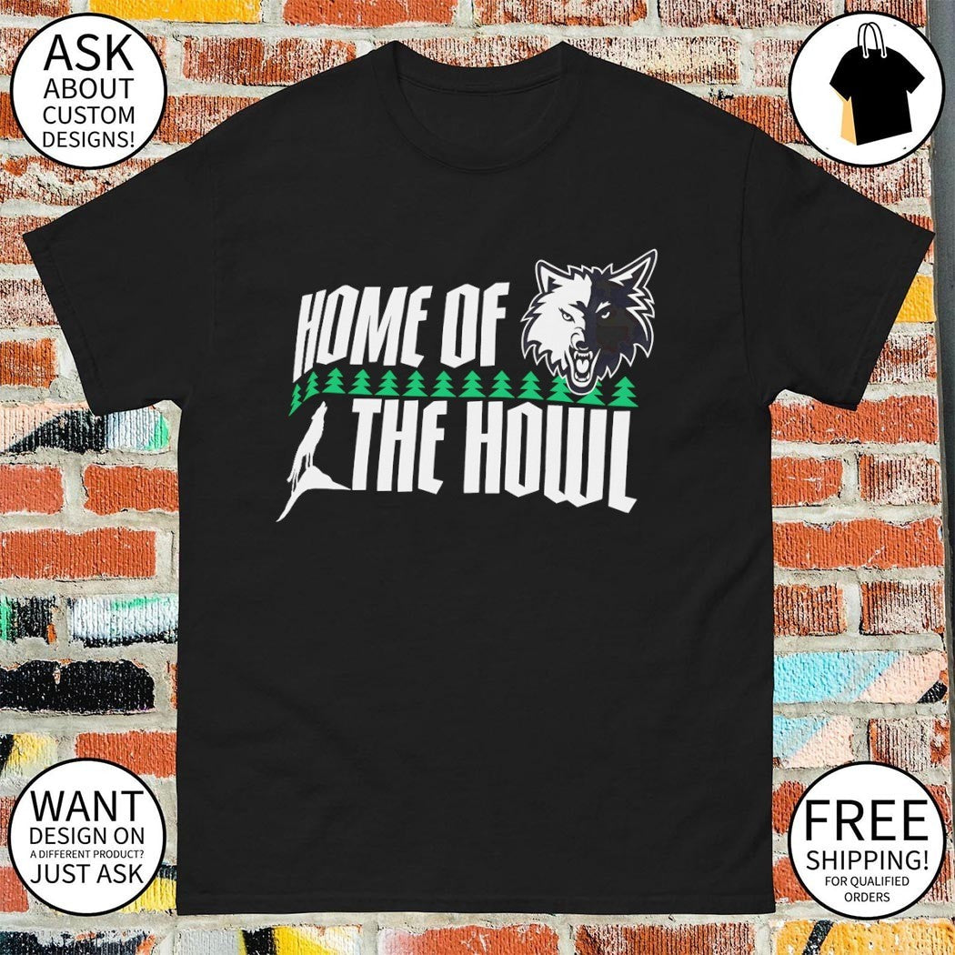 Home Of The Howl Minnesota Timberwolves Basketball 2026 NHL shirt