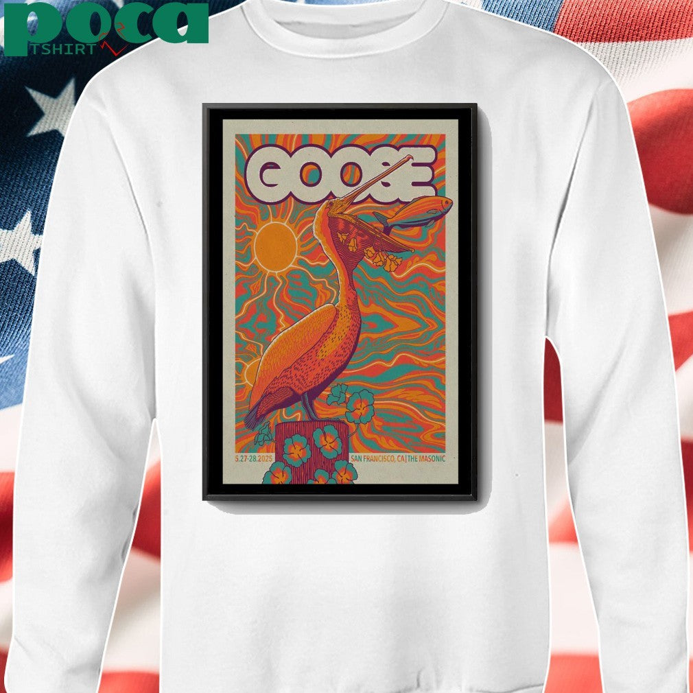 Live May 27-28 2025 Goose San Francisco, CA shirt