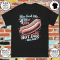 dog you look like the 4th of July makes me want a hot dog real bad Independence Day shirt