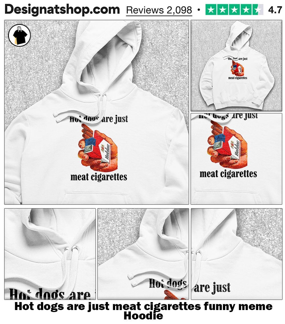 dogs are just meat cigarettes funny meme shirt