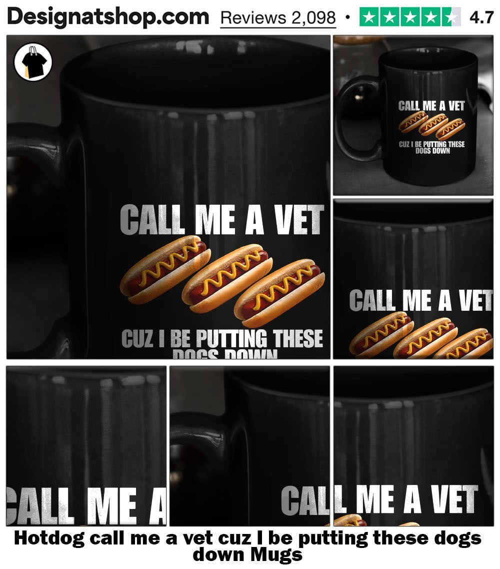 Hotdog call me a vet cuz I be putting these dogs down shirt