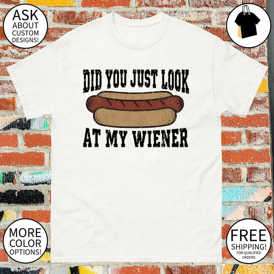 Hotdog did you just look at my wiener America 4th of July shirt