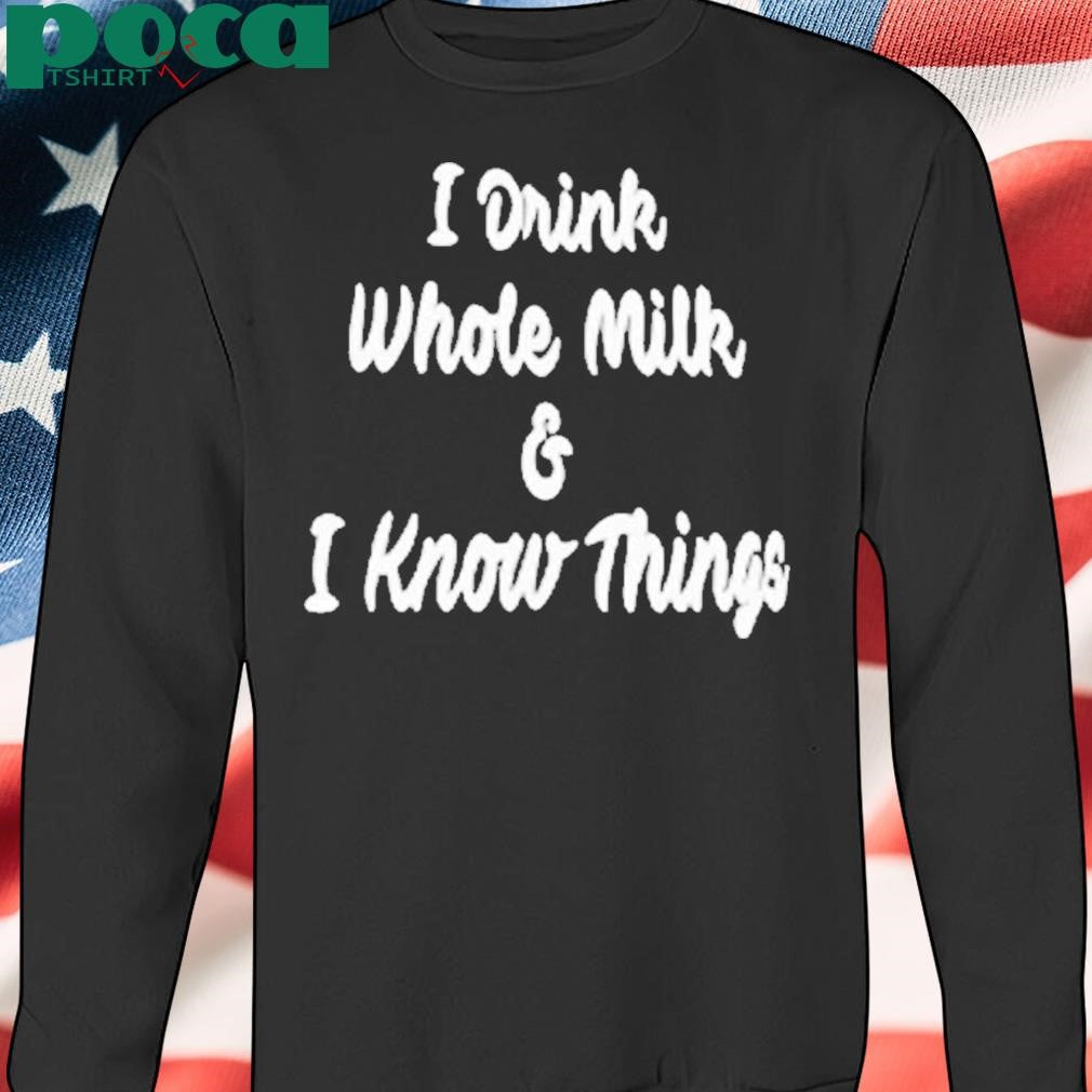 House Committee On Agriculture I Drink Whole Milk I Know Things Shirt