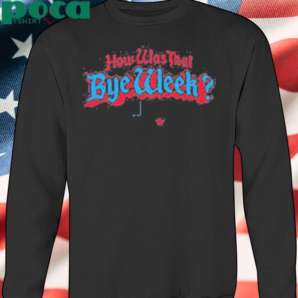 Houston Football How Was That Bye Week T-Shirt