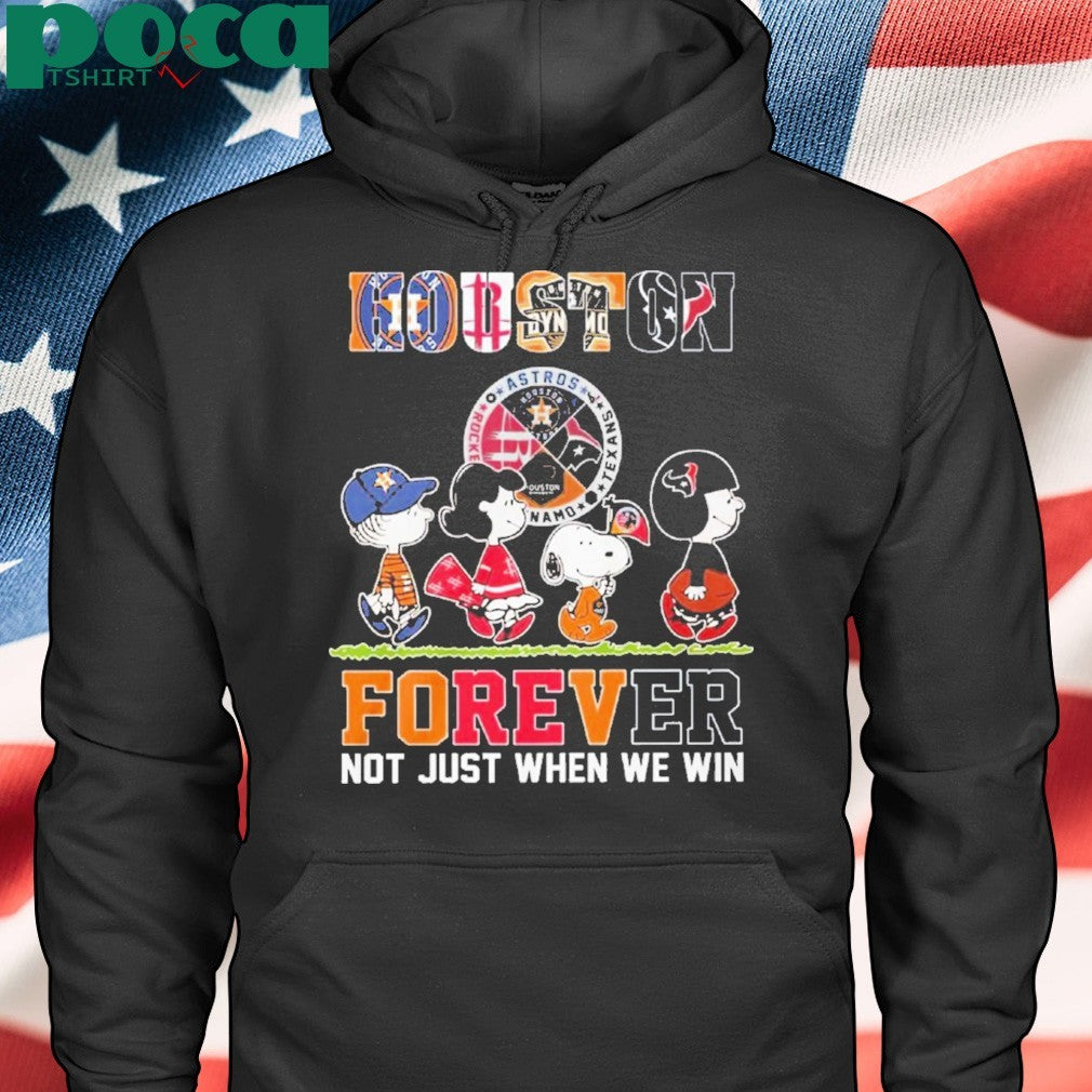 Houston Sports Teams Forever Not Just When We Win Shirt
