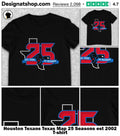 Houston Texans Texas Map 25 Seasons est 2002 shirt