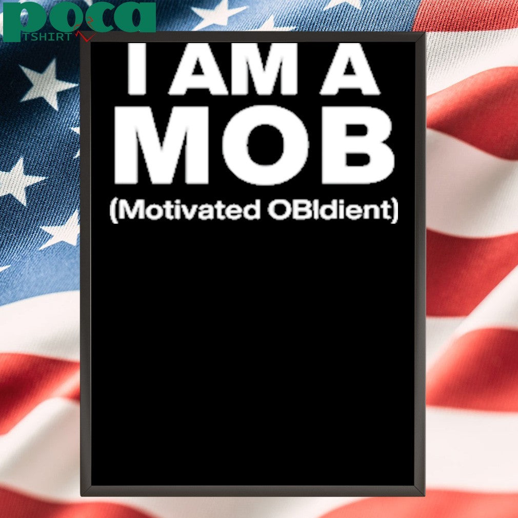 I Am A Mob Motivated OBIdient shirt