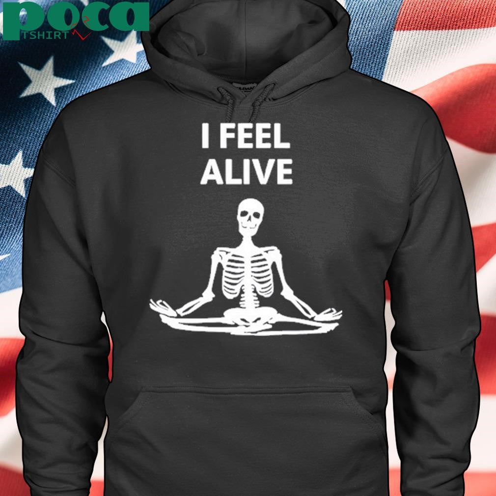 I Feel Alive Shirt