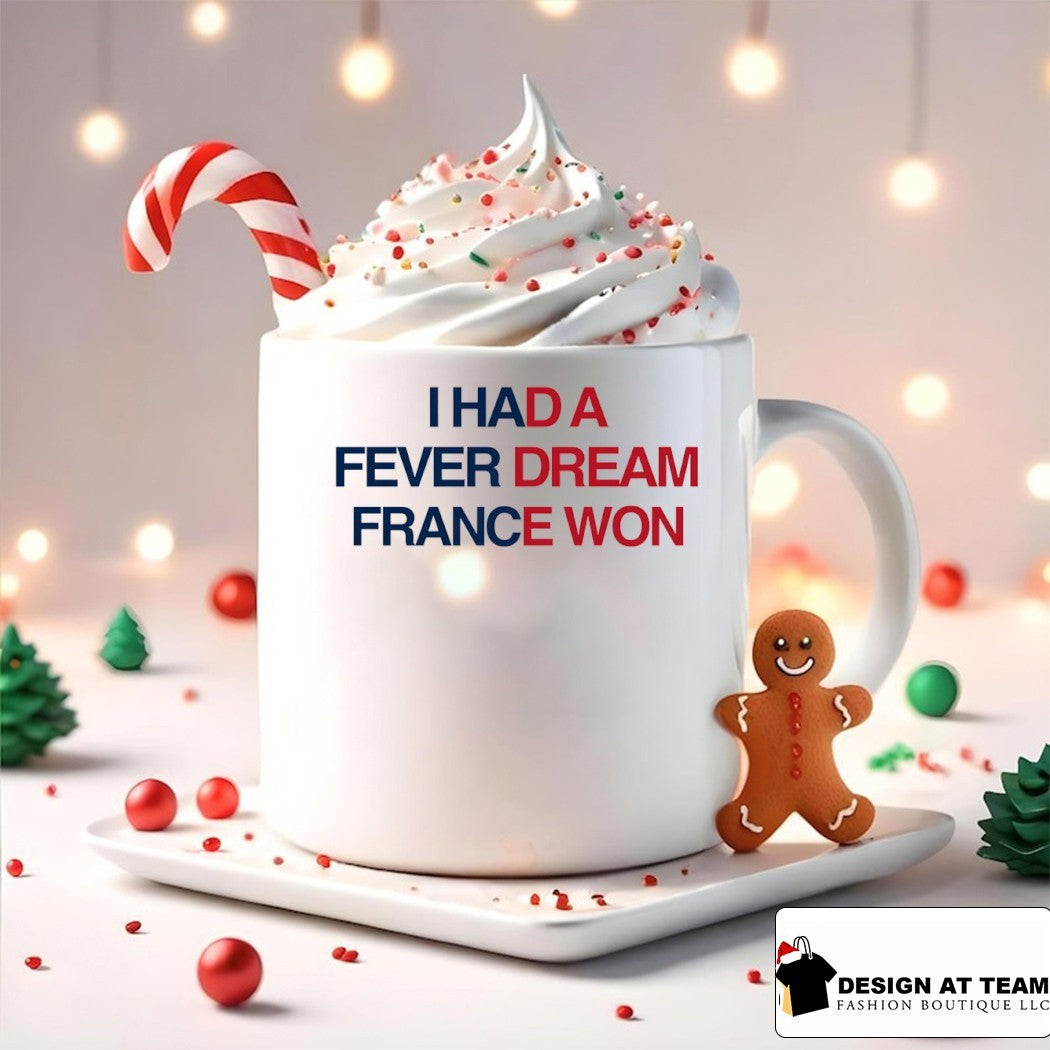 I Had a Fever Dream France Won World Cup 2026 shirt