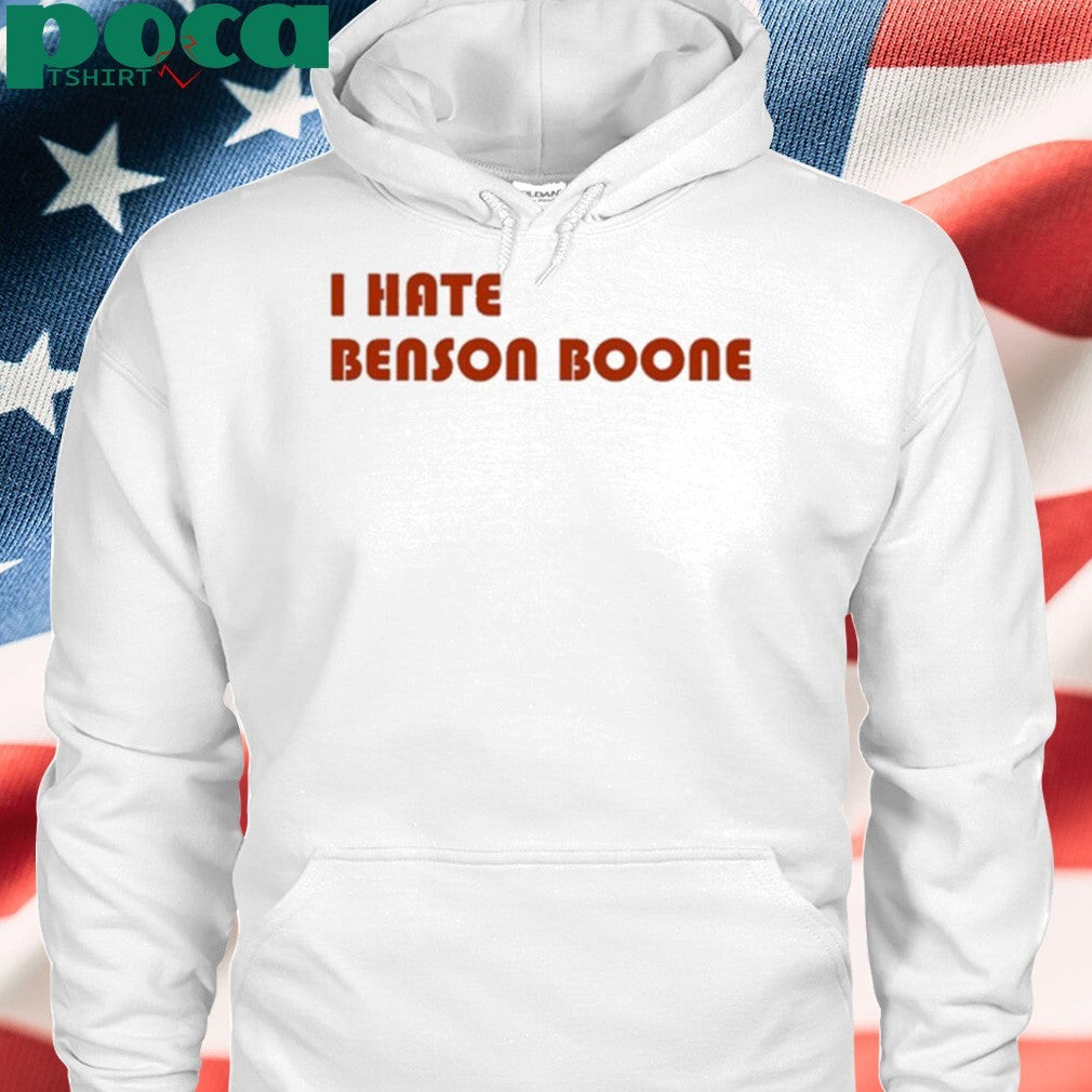 I Hate Benson Boone T-shirt