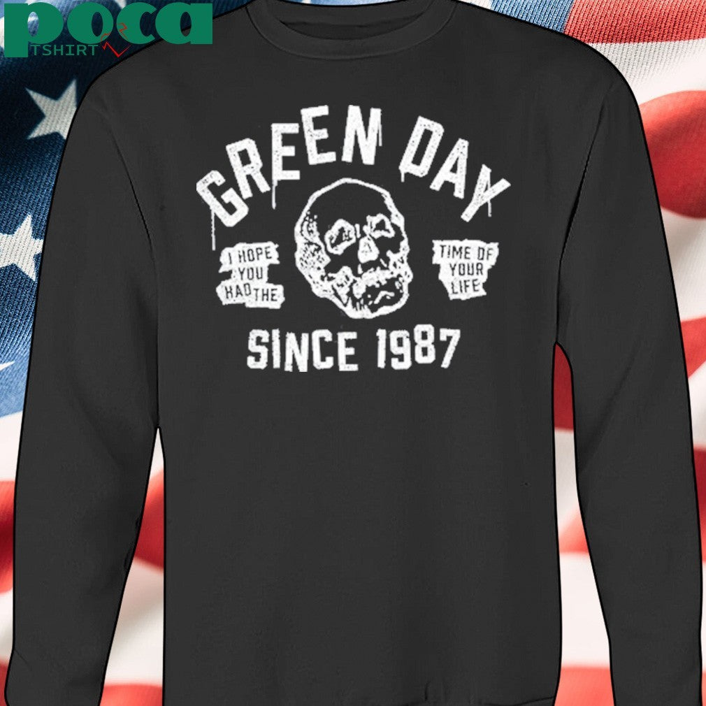 I Hope You Had The Time Of Your Life Since 1987 Shirt