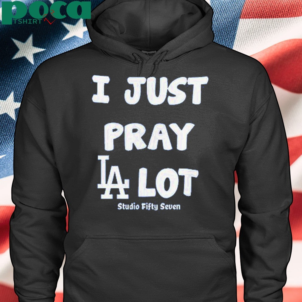 I Just Pray Los Angeles Dodgers Lot T-Shirt