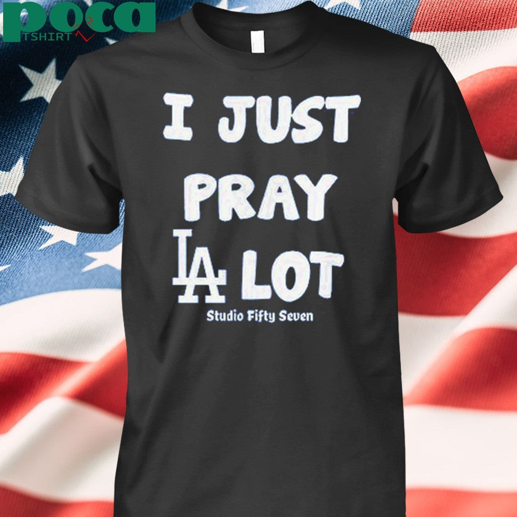 I Just Pray Los Angeles Dodgers Lot T-Shirt