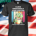I Like Crocodile And Coffee And Maybe 3 People Shirt