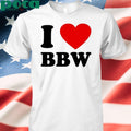 I Love Bbw Shirt