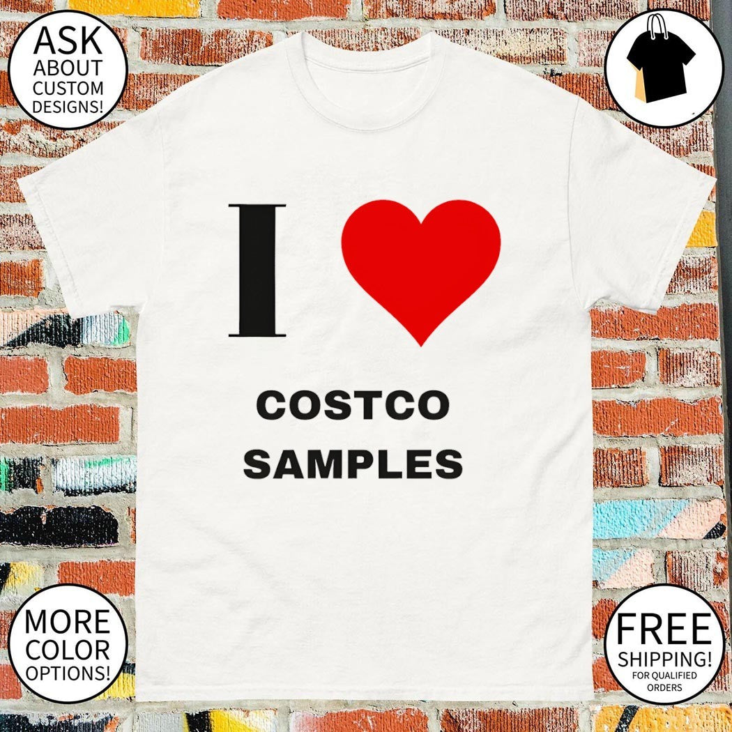 I Love Costco Samples shirt